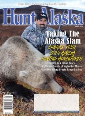 Spring 2014 Hunt Alaska Magazine